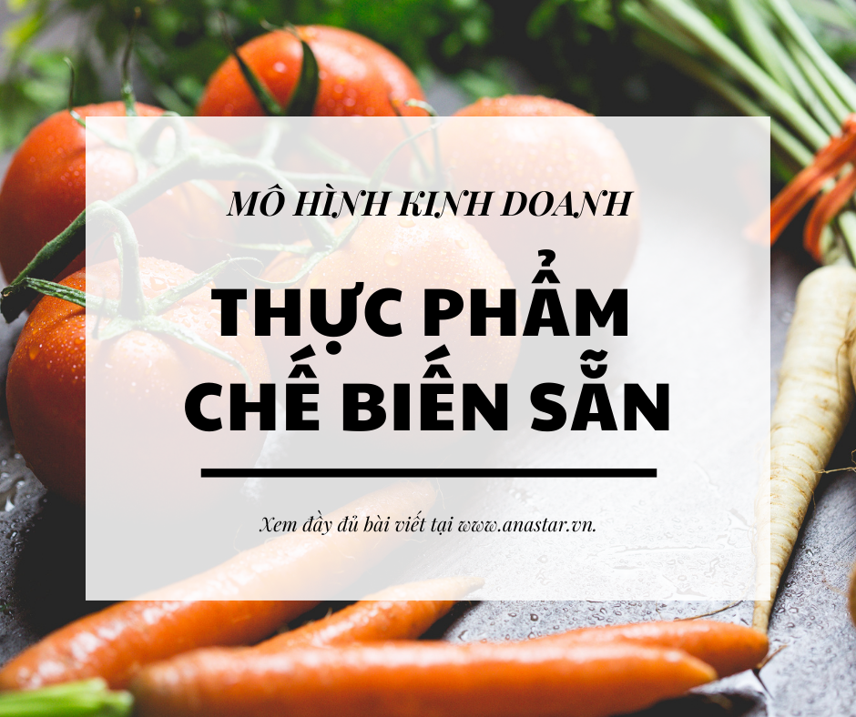 YT 02 - MÔ HÌNH KINH DOANH THỰC PHẨM CHẾ BIẾN SẴN